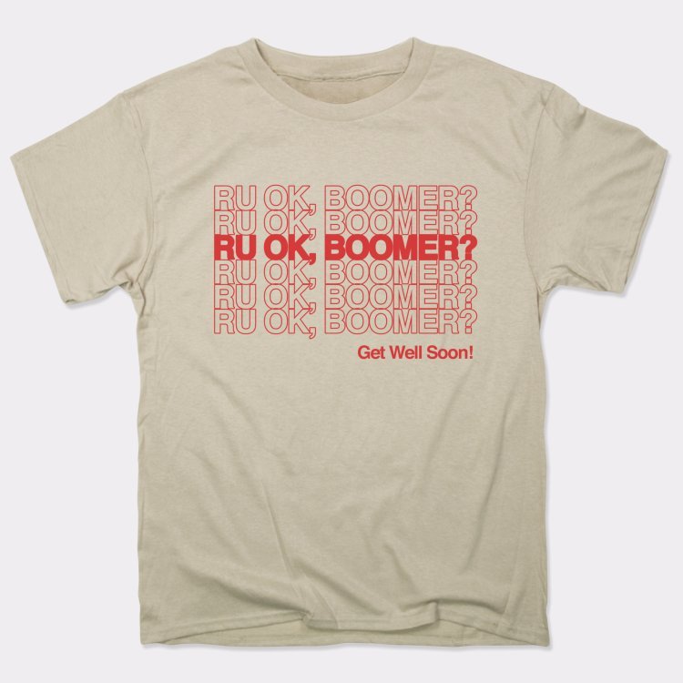 RU OK BOOMER - 6DollarShirts