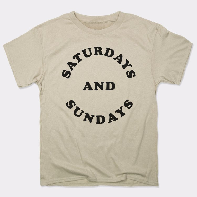 Saturdays And Sundays - 6DollarShirts