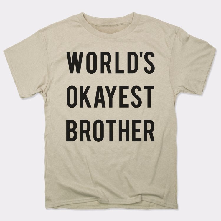 World's Okayest Brother - 6DollarShirts