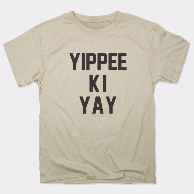 Yippee Ki Yay - 6DollarShirts