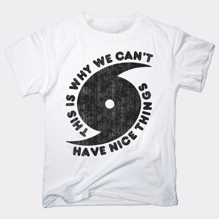 Can't Have Nice Things