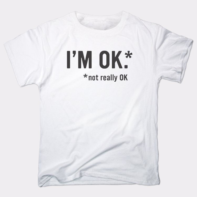 I'm OK - 6DollarShirts