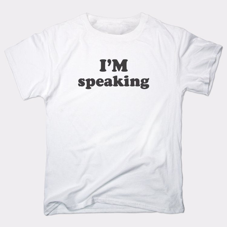 I'm Speaking - 6DollarShirts