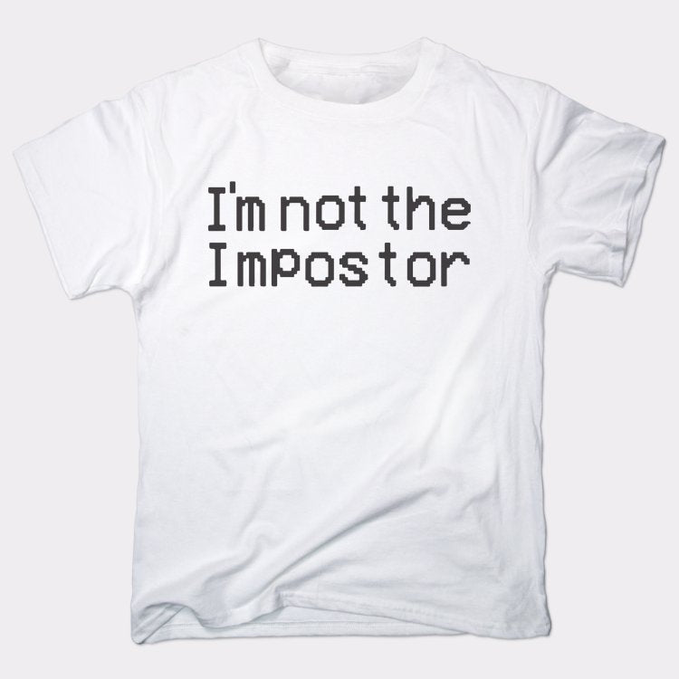 Not The Impostor - 6DollarShirts