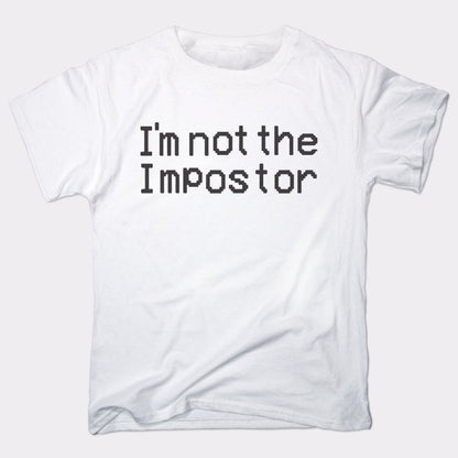 Not The Impostor - 6DollarShirts