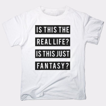 Real Life Or Fantasy? - 6DollarShirts