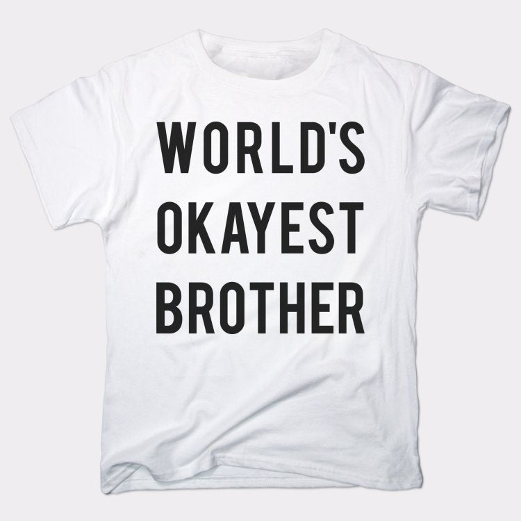 World's Okayest Brother - 6DollarShirts