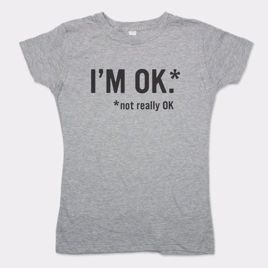 I'm OK - 6DollarShirts