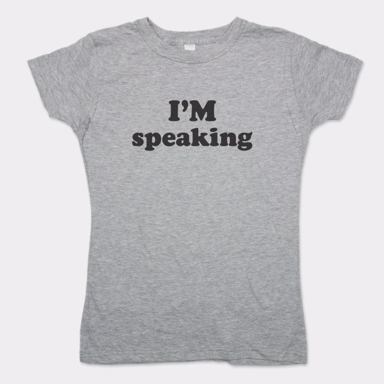 I'm Speaking - 6DollarShirts