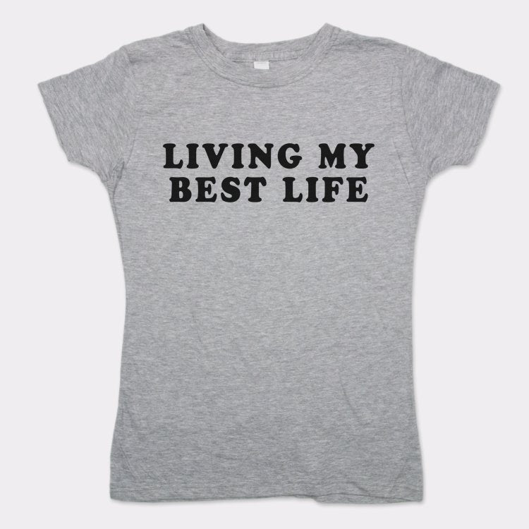 Living My Best Life - 6DollarShirts