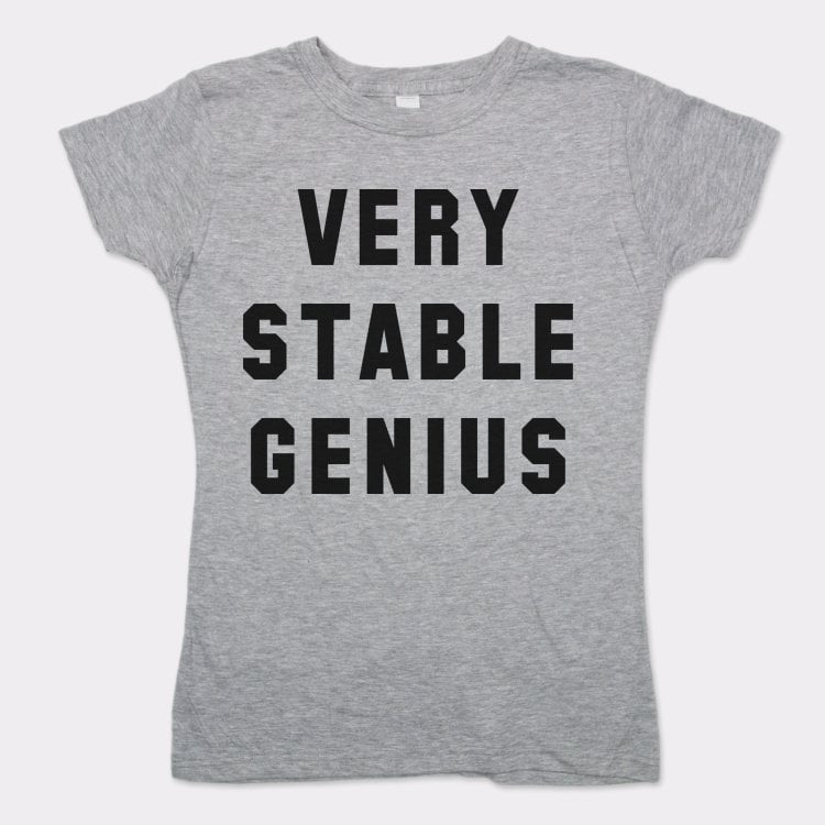 Very Stable Genius - 6DollarShirts