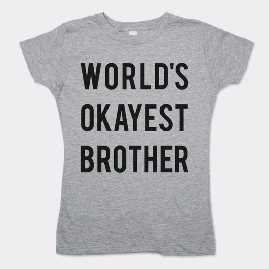 World's Okayest Brother - 6DollarShirts