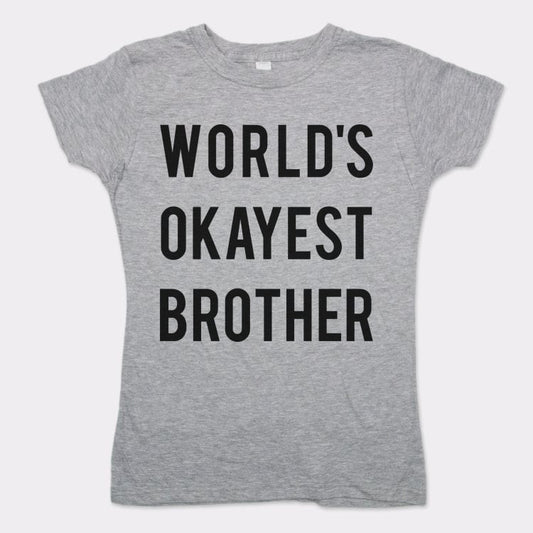World's Okayest Brother - 6DollarShirts