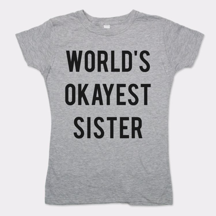 World's Okayest Sister - 6DollarShirts