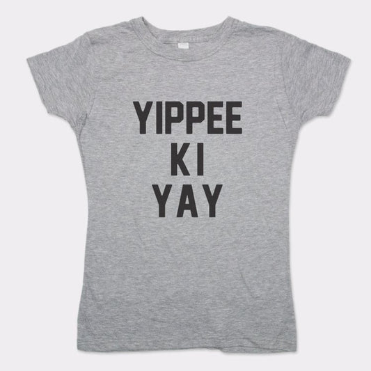 Yippee Ki Yay - 6DollarShirts