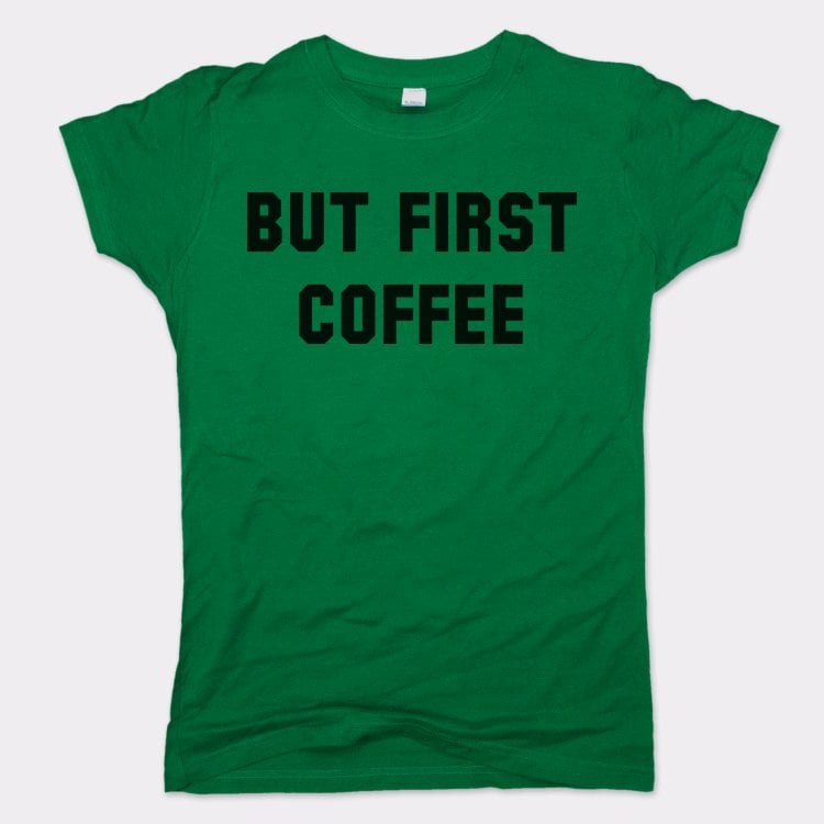 But First Coffee