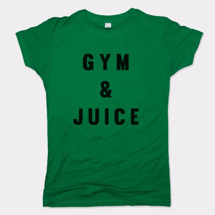 Gym And Juice - 6DollarShirts