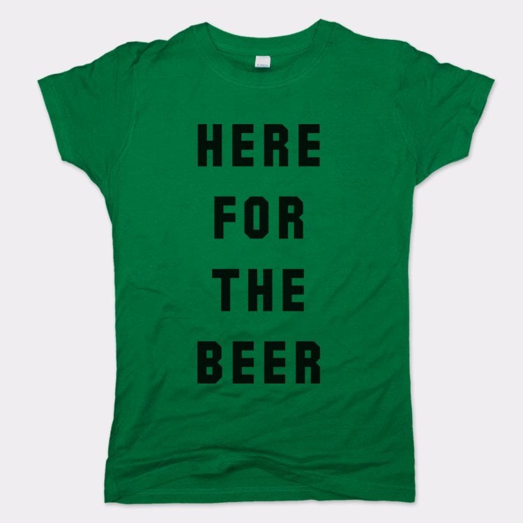 Here For The Beer - 6DollarShirts