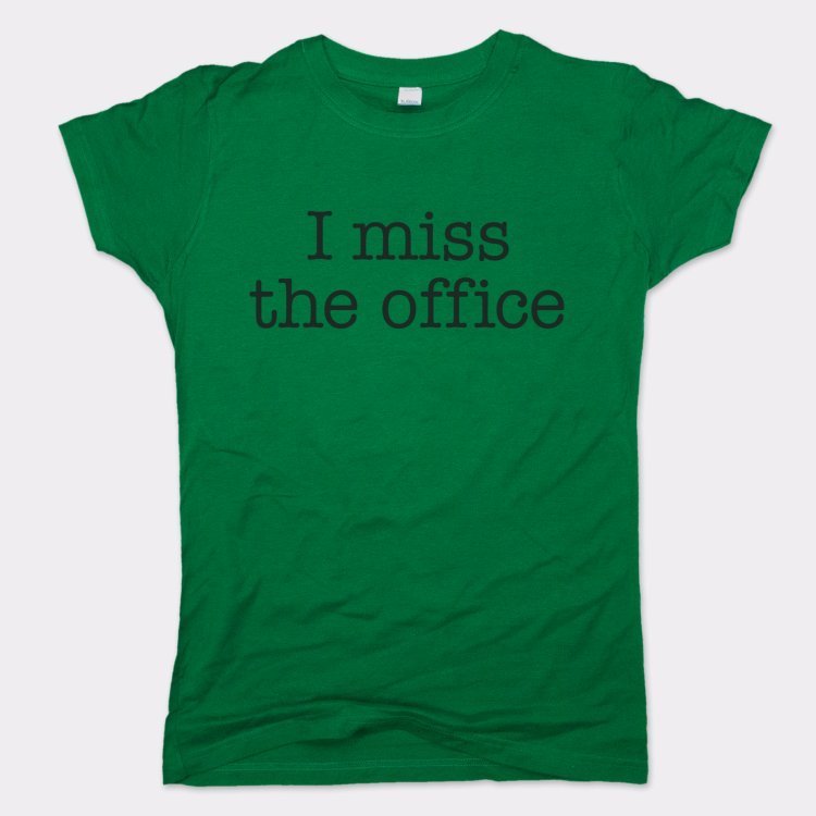 I Miss The Office - 6DollarShirts