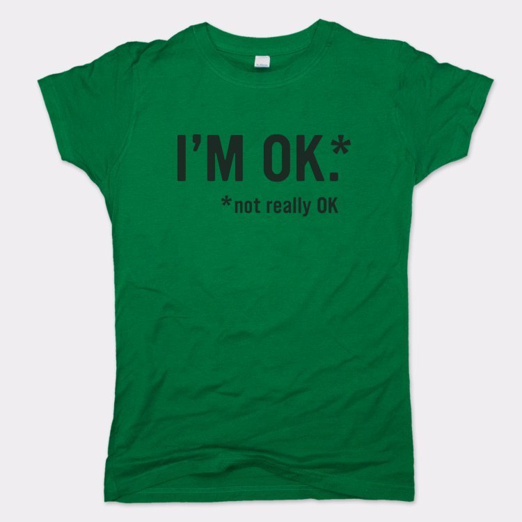 I'm OK - 6DollarShirts