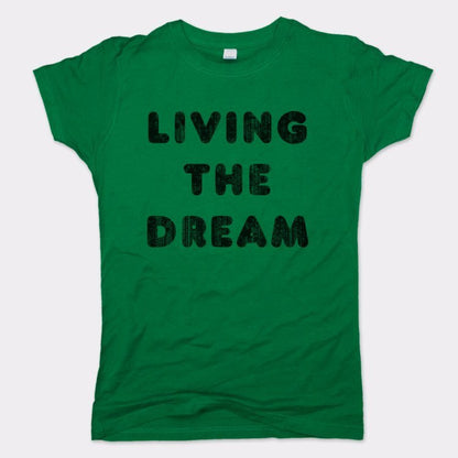 Living The Dream - 6DollarShirts