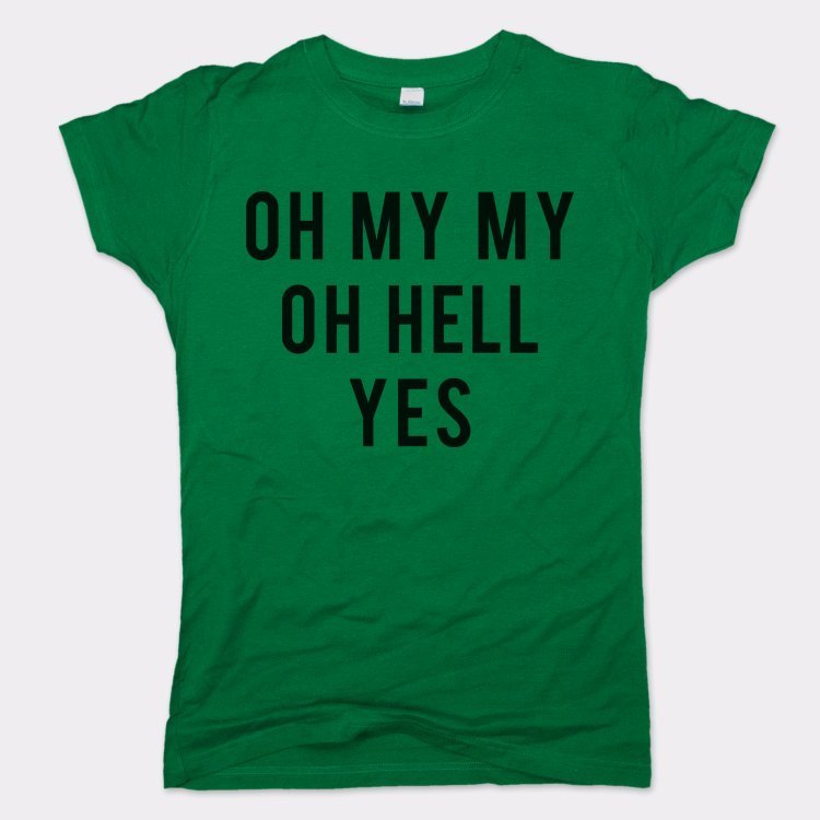 Oh My My - 6DollarShirts