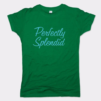 Perfectly Splendid - 6DollarShirts