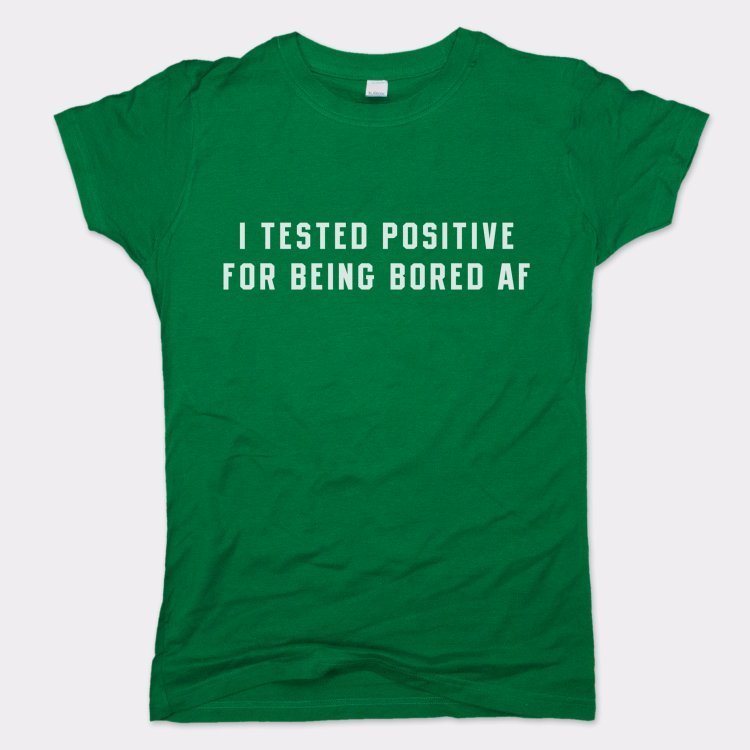 Tested Positive - 6DollarShirts
