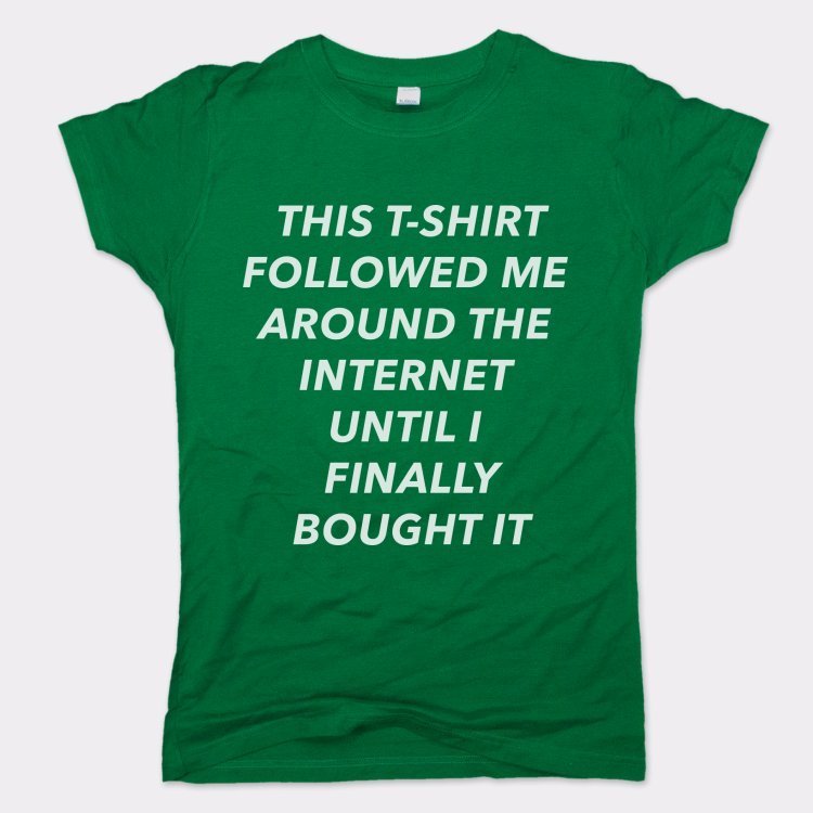This T-Shirt Followed Me - 6DollarShirts