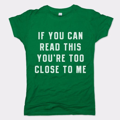 Too Close - 6DollarShirts