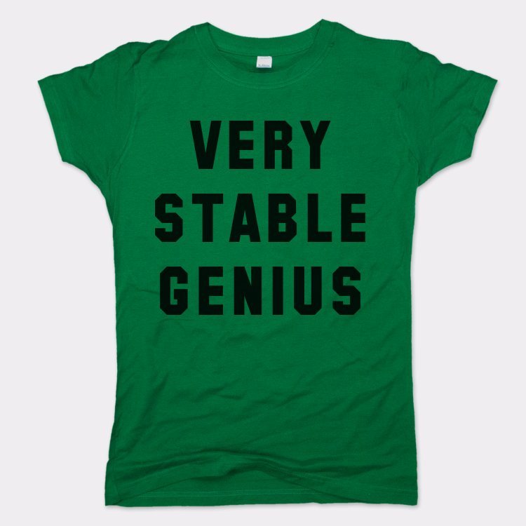 Very Stable Genius - 6DollarShirts