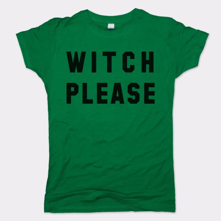 Witch Please - 6DollarShirts