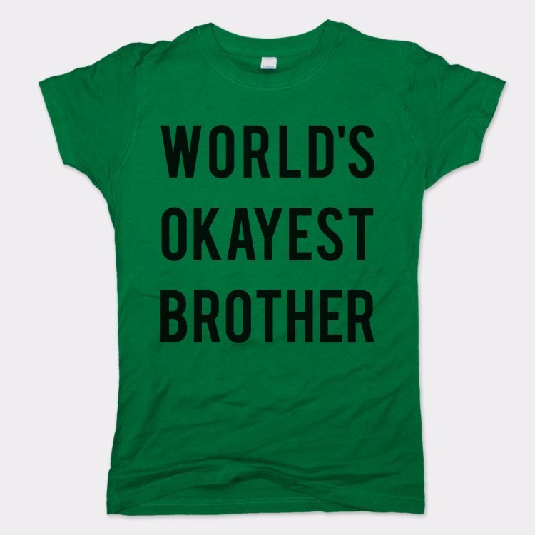 World's Okayest Brother - 6DollarShirts