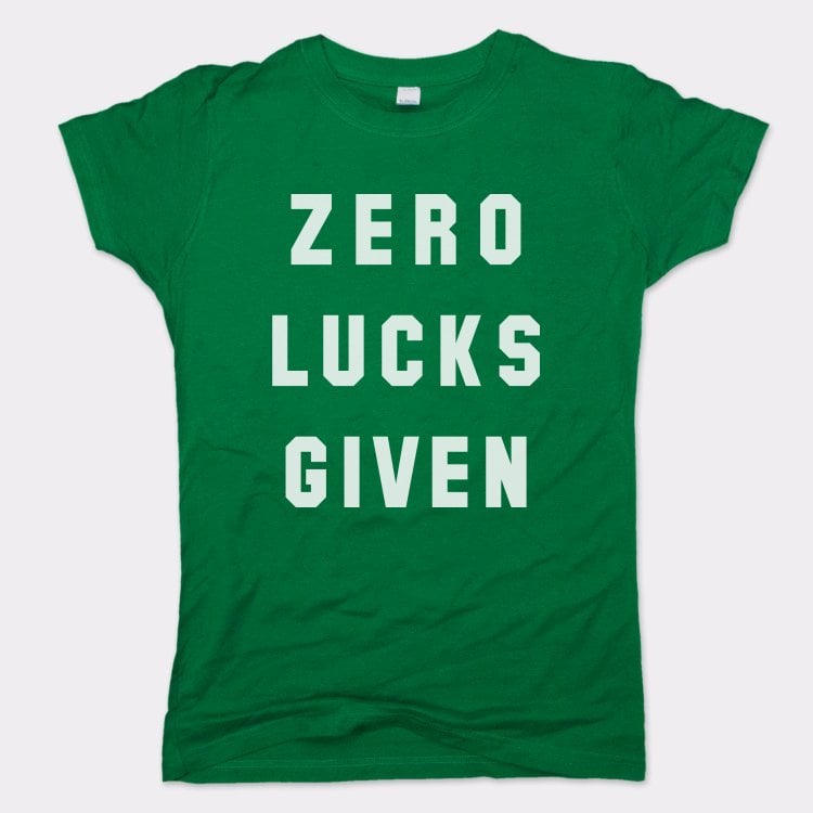 Zero Lucks Given - 6DollarShirts