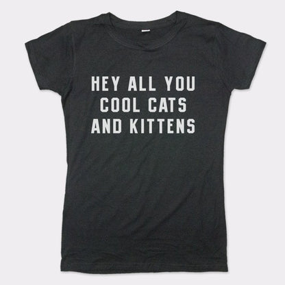 Hey All You Cool Cats and Kittens