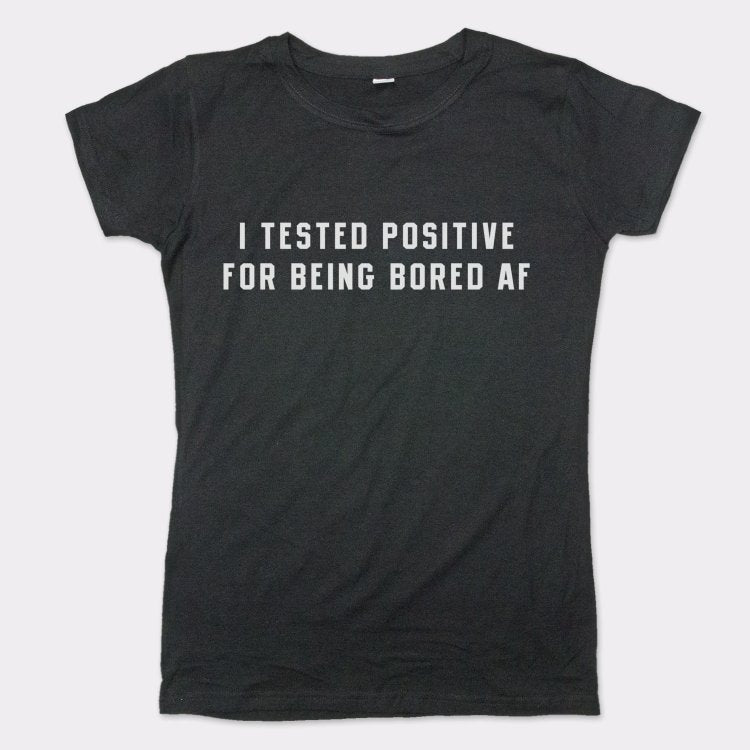 Tested Positive - 6DollarShirts
