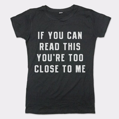Too Close - 6DollarShirts