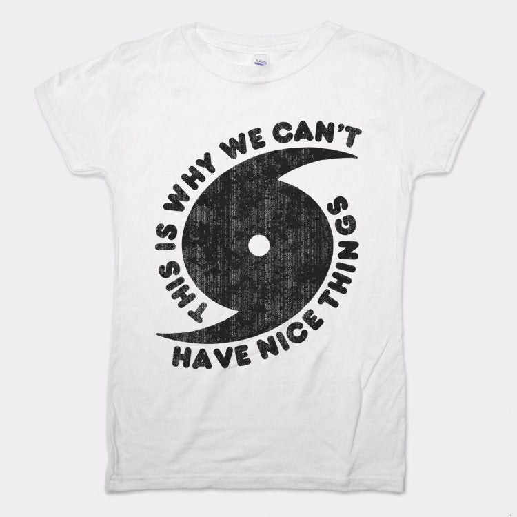 Can't Have Nice Things