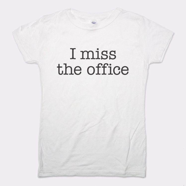 I Miss The Office - 6DollarShirts