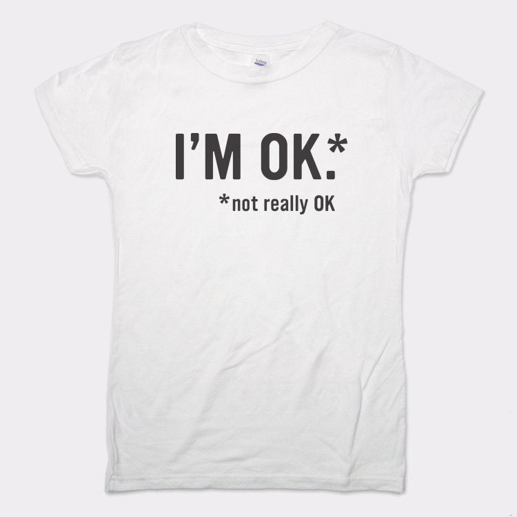 I'm OK - 6DollarShirts