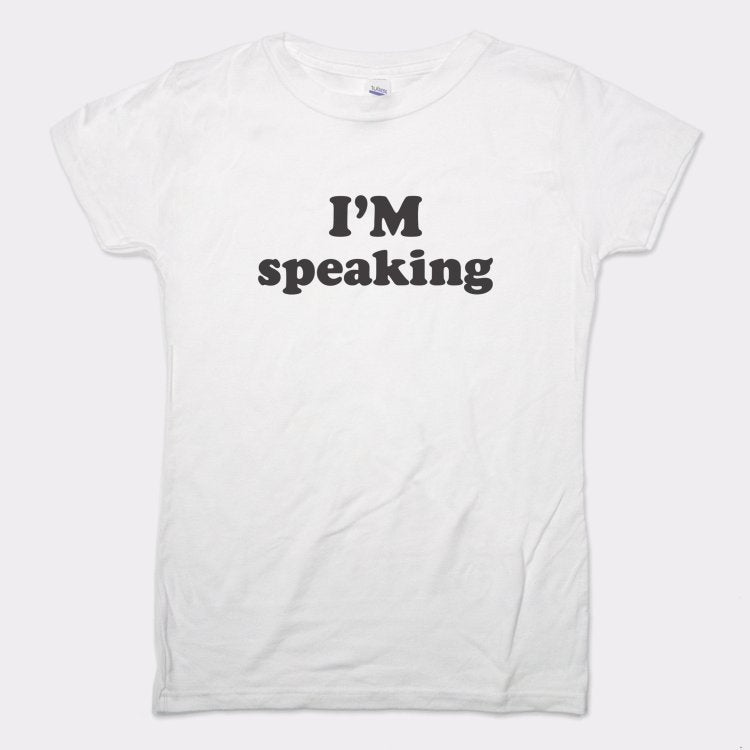 I'm Speaking - 6DollarShirts