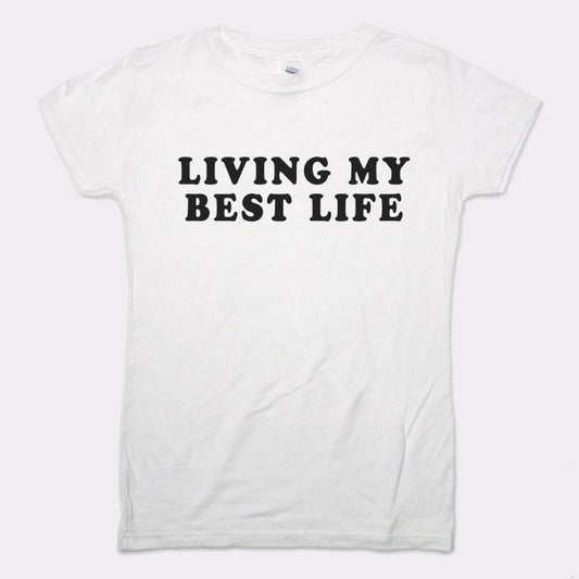 Living My Best Life - 6DollarShirts