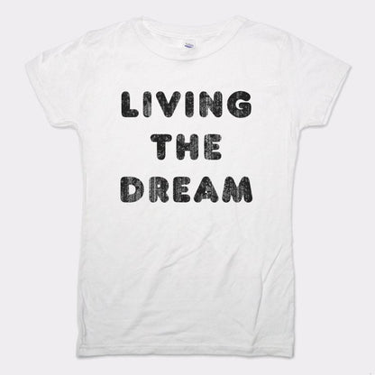 Living The Dream - 6DollarShirts