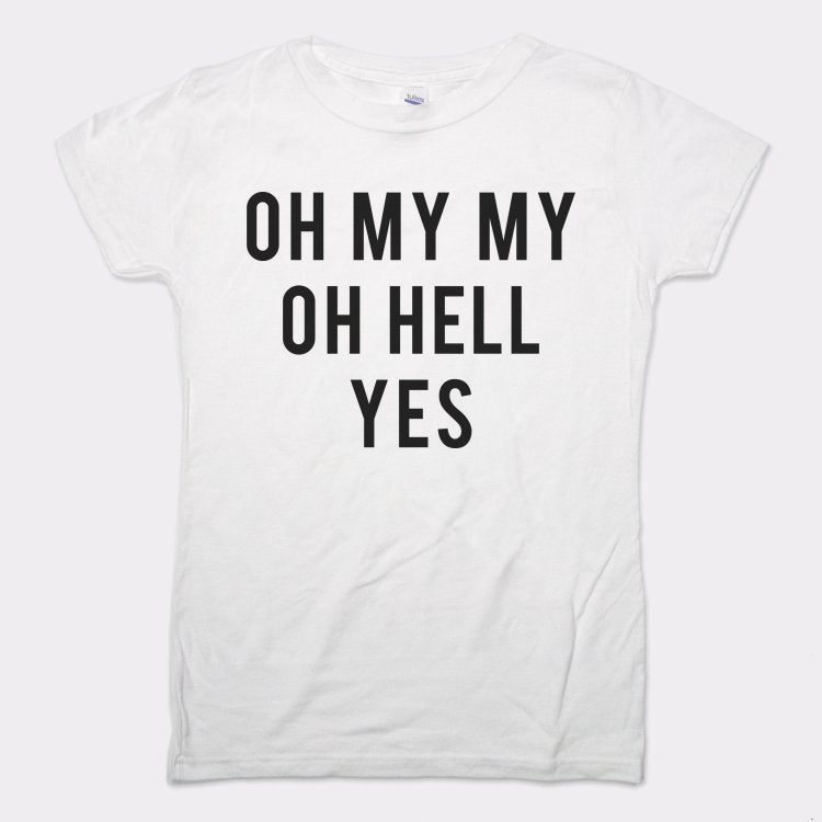 Oh My My - 6DollarShirts