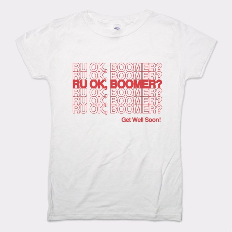 RU OK BOOMER - 6DollarShirts