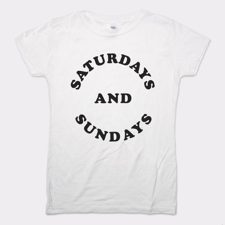 Saturdays And Sundays - 6DollarShirts