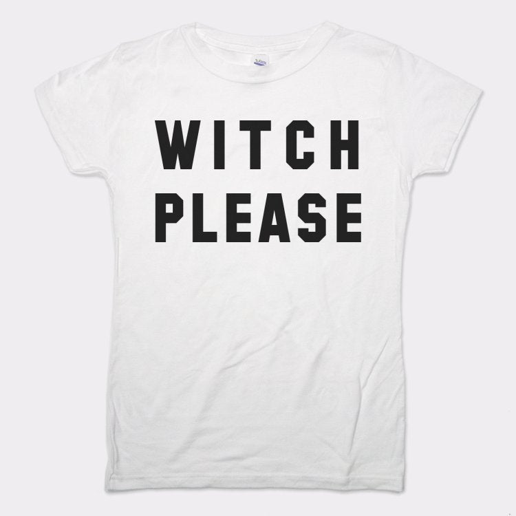 Witch Please - 6DollarShirts