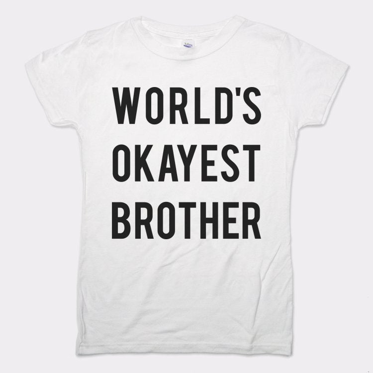 World's Okayest Brother - 6DollarShirts
