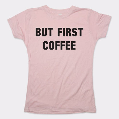 But First Coffee Funny Caffeine Quote