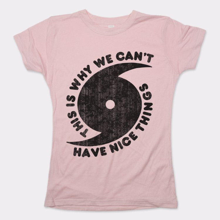 Can't Have Nice Things